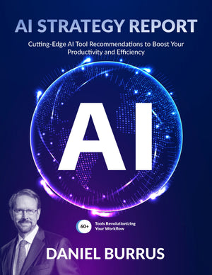 Daniel Burrus' AI Strategy Report